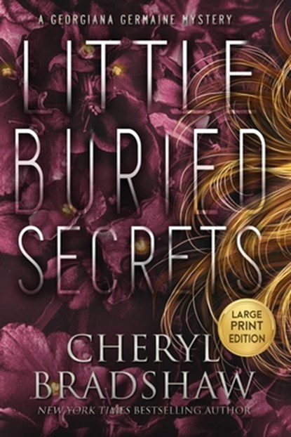 Little Buried Secrets, Large Print Edition, Cheryl Bradshaw - Paperback - 9781962431095