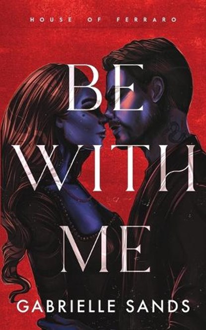 Be With Me, Gabrielle Sands - Paperback - 9781962477062