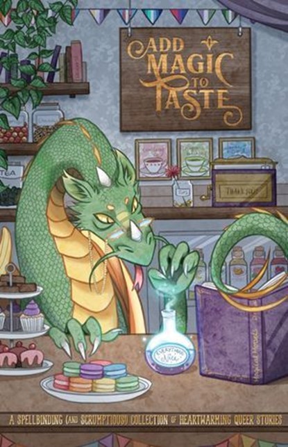 Add Magic to Taste, A. L. Heard ; Beth Lumen ; Em Rowntree ; Florence Vale ; I. A. Ashcroft ; Jessica Black ; Jo Mathieson ; Kristi Mae ; Owl Outerbridge ; Lex T. Lindsay ; Maggie Page ; Nina Waters (Editor) ; Puck Malamud ; Scarlett Gale ; Shea Sullivan ; T. S. Knight ; Tri - Ebook - 9781962488143