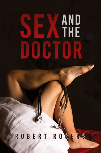 Sex and the Doctor, Robert Rogers - Paperback - 9781962492331