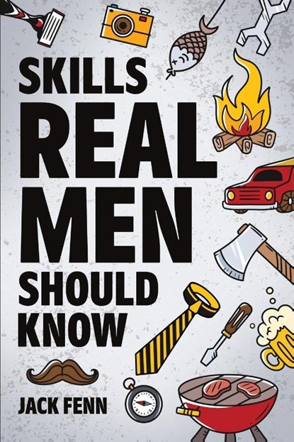 Skills Real Men Should Know, Jack Fenn - Paperback - 9781962496100
