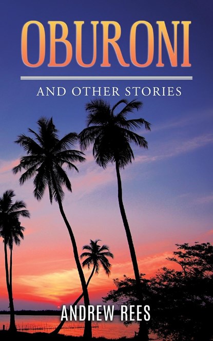 Oburoni and Other Stories, Andrew Rees - Paperback - 9781962497039