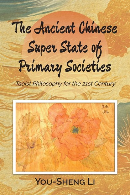 The Ancient Chinese Super State of Primary Societies, You-Sheng Li - Paperback - 9781962497503