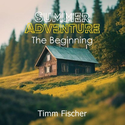 Summer Adventure, Timm Fischer - Paperback - 9781962497572
