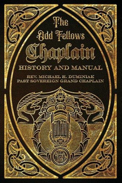 The Odd Fellows Chaplain History and Manual, Michael Duminiak - Paperback - 9781962533034