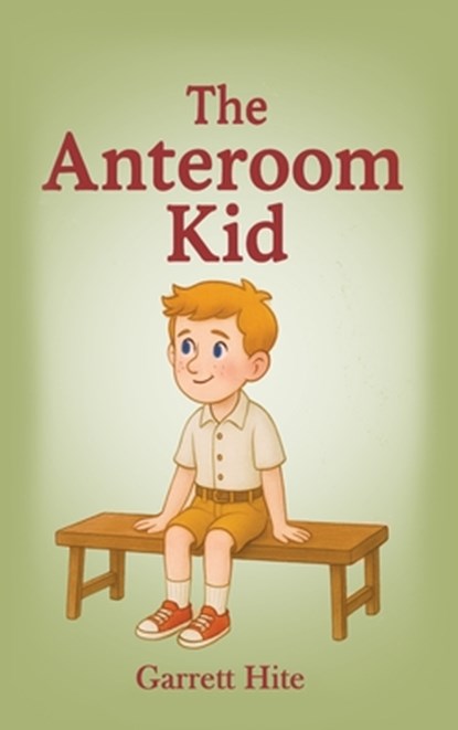 The Anteroom Kid, Garrett Hite - Gebonden - 9781962533058