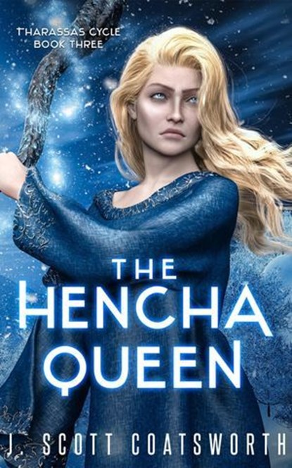 The Hencha Queen, J. Scott Coatsworth - Ebook - 9781962538589