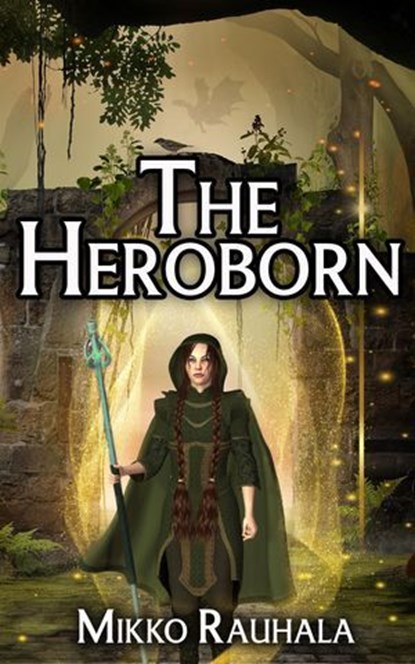 The Heroborn, Mikko Rauhala - Ebook - 9781962538824