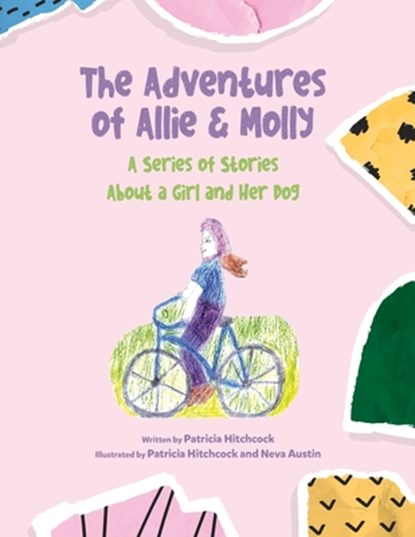 The Adventures of Allie & Molly A series of Stories about a Girl and her Dog, Patricia Hitchcock - Paperback - 9781962561556
