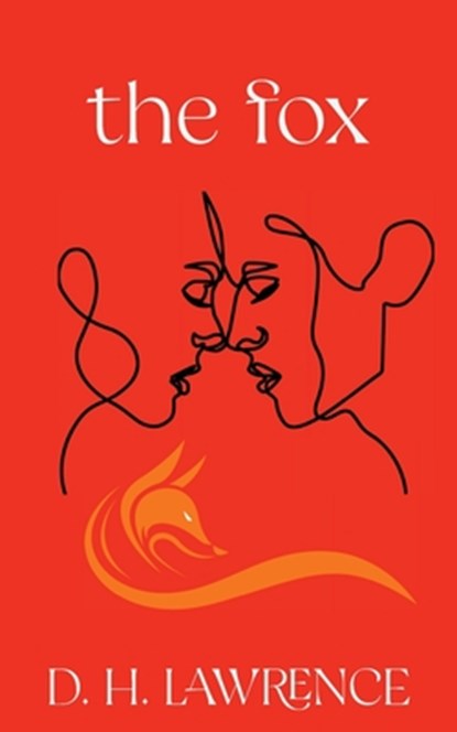The Fox (Warbler Classics Annotated Edition), D. H. Lawrence - Paperback - 9781962572095