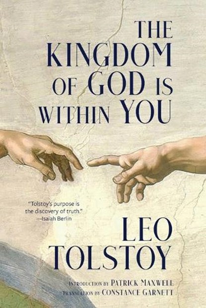 The Kingdom of God Is Within You (Warbler Classics Annotated Edition), Leo Tolstoy - Paperback - 9781962572439