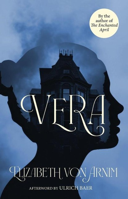 Vera (Warbler Classics Annotated Edition), Elizabeth von Arnim - Paperback - 9781962572743