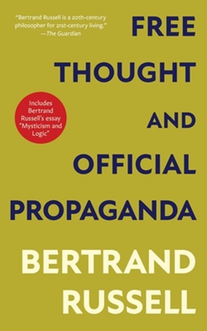 Free Thought and Official Propaganda (Warbler Classics Annotated Edition), Bertrand Russell - Paperback - 9781962572767
