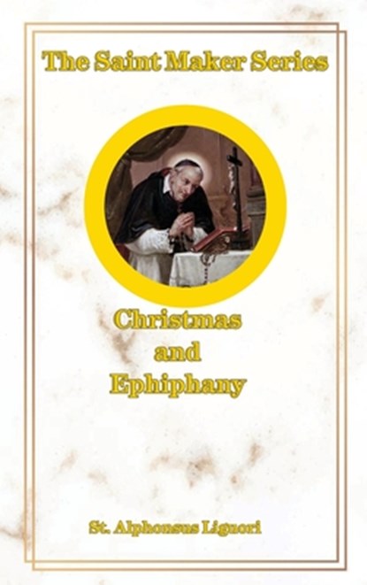 The Saint Maker Series, St Alphonsus Liguori - Gebonden - 9781962639323