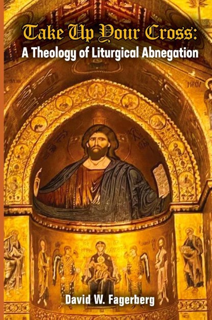 Take up Your Cross, David W. Fagerberg - Paperback - 9781962639897