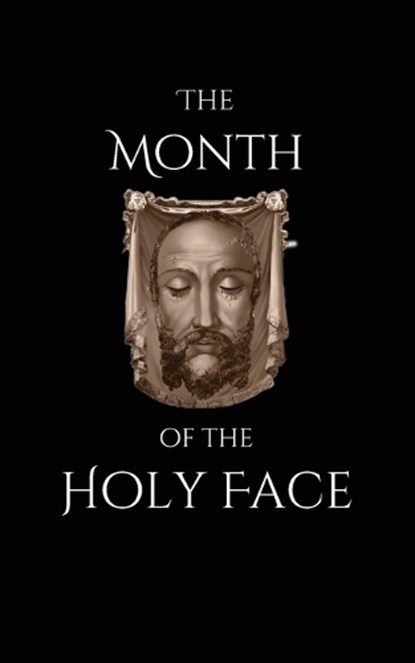 The Month of the Holy Face, Father Fourault - Paperback - 9781962639972