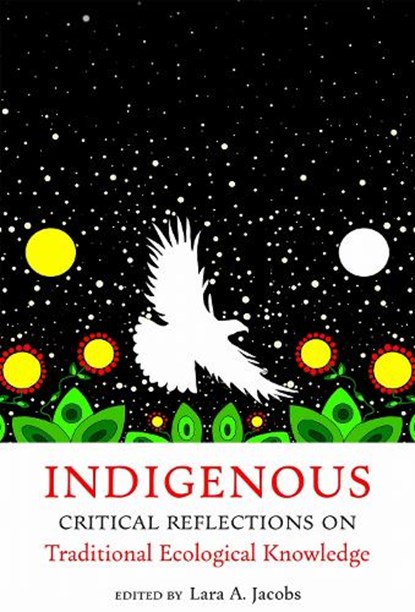 Indigenous Critical Reflections on Traditional Ecological Knowledge, Lara A. Jacobs - Paperback - 9781962645324