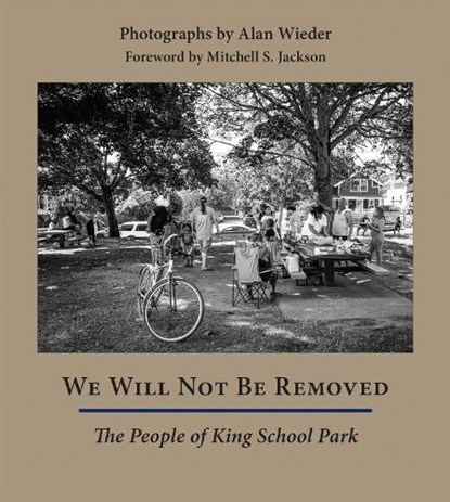 We Will Not Be Removed: The People of King School Park, Alan Wieder - Gebonden - 9781962645447