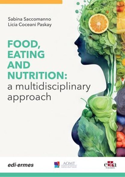 FOOD, EATING AND NUTRITION: a multidisciplinary approach, Sabina Saccomanno ; Licia Coceani Paskay - Ebook - 9781962679008