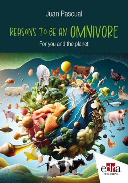 Reasons to be Omnivore: For your and planet health, Juan Pascual - Paperback - 9781962679183