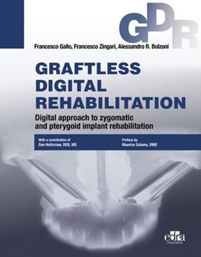 GRAFTLESS DIGITAL REHABILITATION, Francesco Gallo ; Francesco Zingari ; Alessandro R. Bolzoni - Ebook - 9781962679244