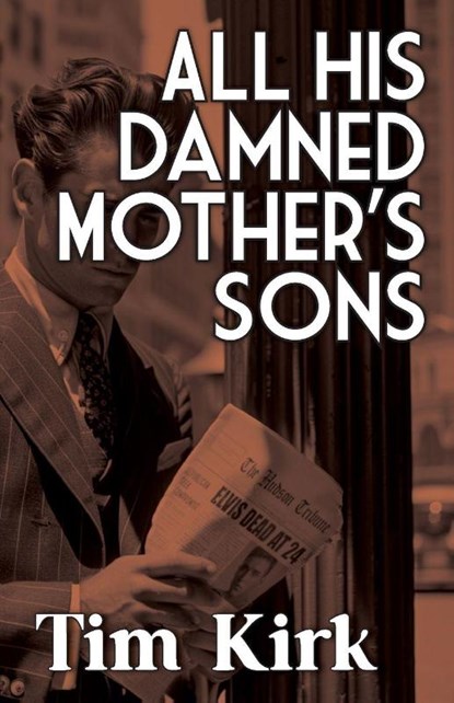 All His Damned Mother's Sons, Tim Kirk - Paperback - 9781962702041