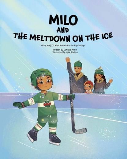 Milo and the Meltdown on the Ice, Carissa A. Morin - Paperback - 9781962725590