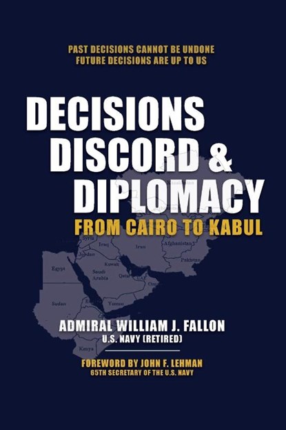 DECISIONS, DISCORD & DIPLOMACY, William J. Fallon - Paperback - 9781962729109