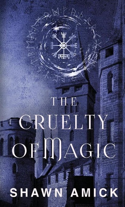 The Cruelty of Magic, Shawn Amick - Gebonden - 9781962739252