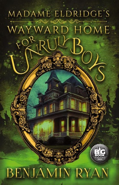 Madame Eldridge's Wayward Home for Unruly Boys, Benjamin Ryan - Paperback - 9781962739405