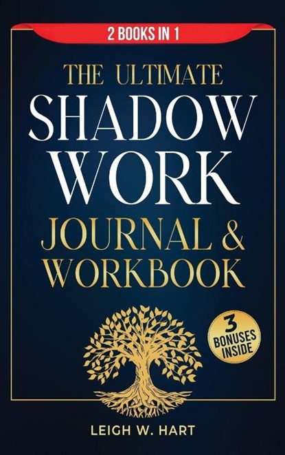 The Ultimate Shadow Work Journal & Workbook - 2 Books in 1, Leigh W. Hart - Gebonden - 9781962767156