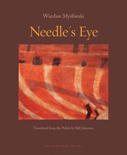 Needle's Eye, Wieslaw Mysliwski - Ebook - 9781962770408