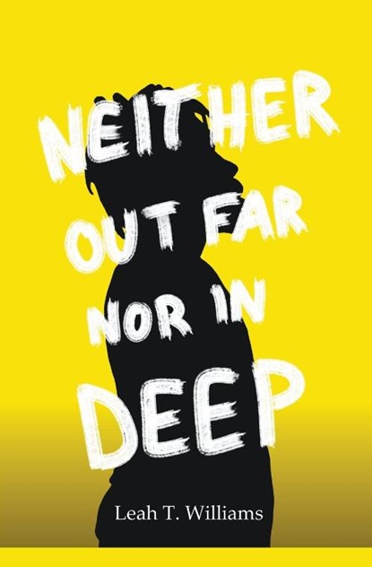 Neither Out Far Nor In Deep, Leah T. Williams - Paperback - 9781962776035