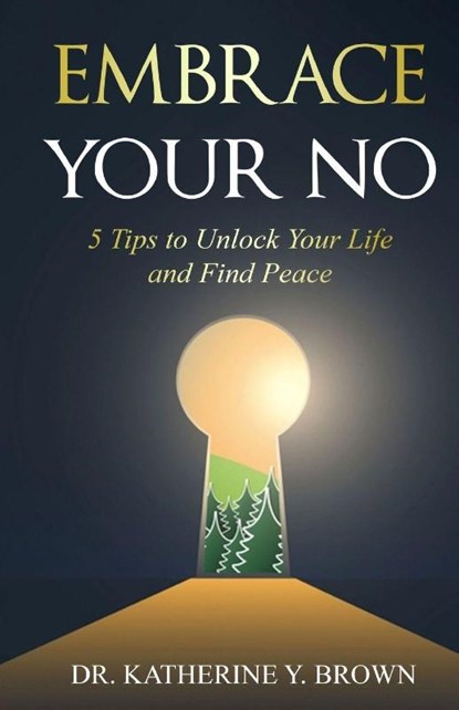 Embrace Your No, Katherine Y. Brown - Paperback - 9781962783439