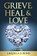Grieve, Heal & Love, Laquella Bond - Paperback - 9781962783750