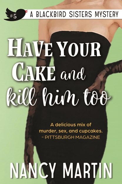 Have Your Cake and Kill Him Too, Nancy Martin - Paperback - 9781962790086