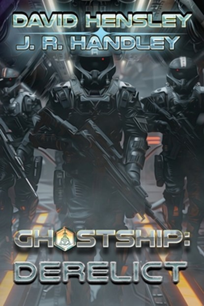 Ghostship Derelict, David Hensley ; J. R. Handley - Paperback - 9781962791786