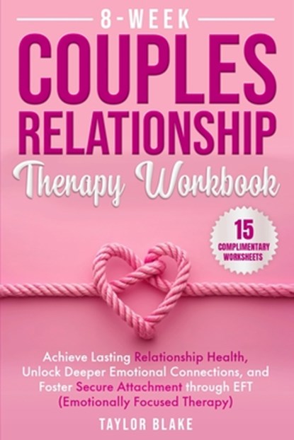 8-Week Couples Relationship Therapy Workbook, Taylor Blake - Paperback - 9781962795135