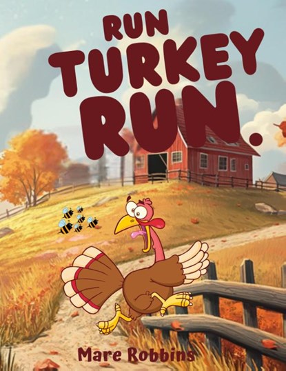 Run, Turkey Run, Mare Robbins - Gebonden - 9781962798303