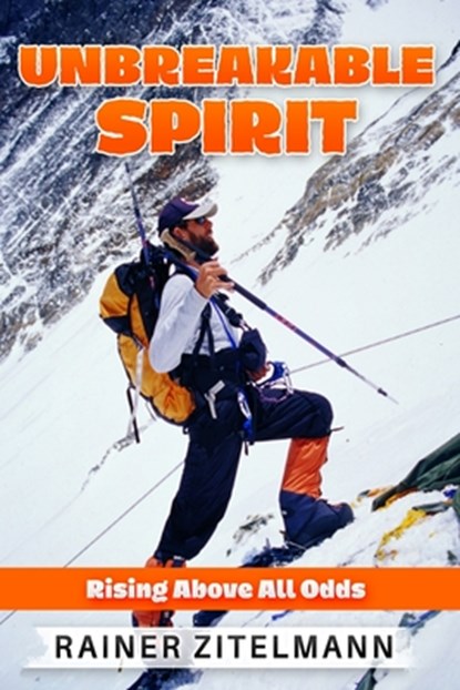 Unbreakable Spirit, Rainer Zitelmann - Paperback - 9781962825047