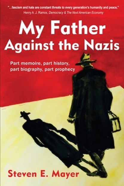My Father Against the Nazis, Steven E. Mayer - Paperback - 9781962834520