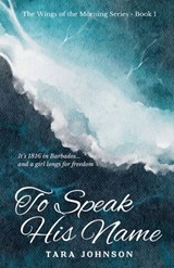 To Speak His Name - Tara Johnson - 9781962845038