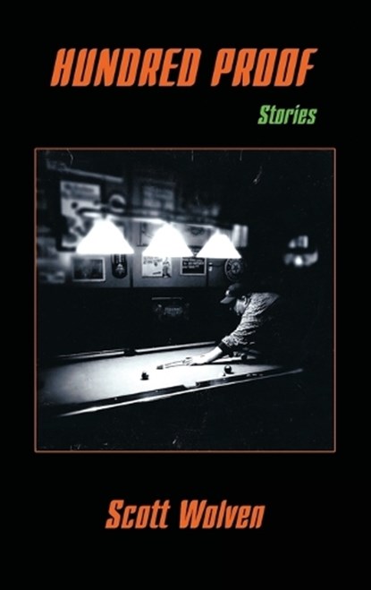 Hundred Proof: Stories, Scott Wolven - Gebonden - 9781962931113