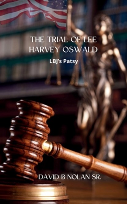 Trial of Lee Harvey Oswald, David B Nolan - Paperback - 9781962941082