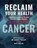 RECLAIM YOUR HEALTH - CANCER, Harris E. Phillip - Paperback - 9781962948982