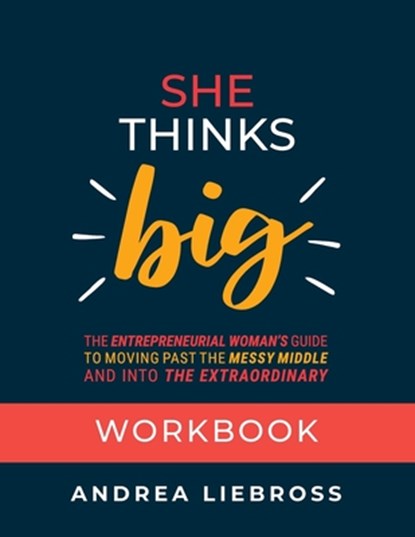 She Thinks Big Workbook, Andrea Liebross - Paperback - 9781962956109