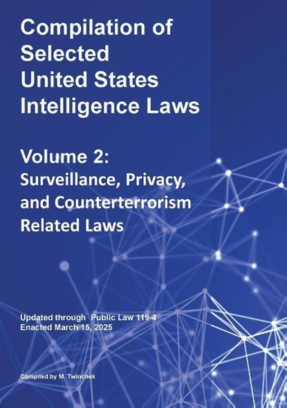 Compilation of Selected United States Intelligence Laws Vol. 2, Michael S. Twinchek - Paperback - 9781962978330