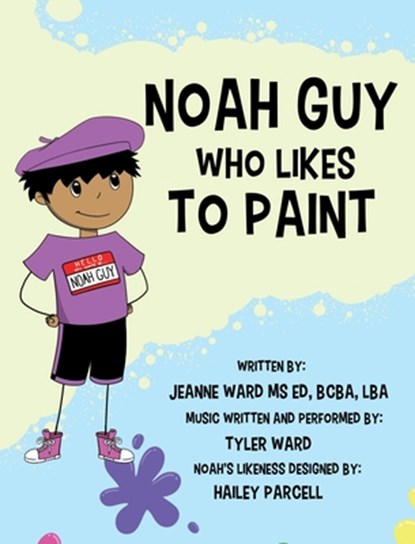 Noah Guy Who Likes to Paint, Jeanne Ward - Gebonden - 9781962987257