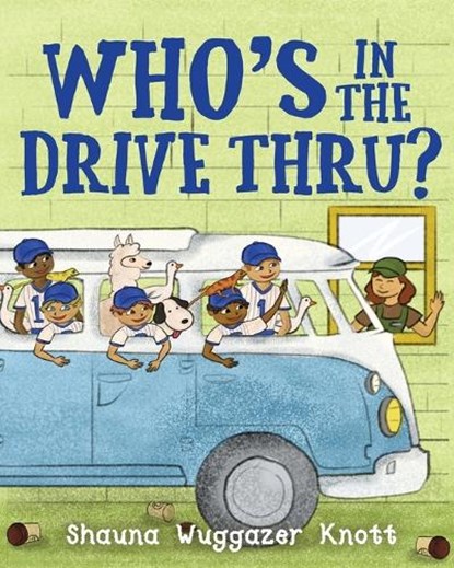 Who's in the Drive Thru, Shauna Wuggazer Knott - Paperback - 9781962987882