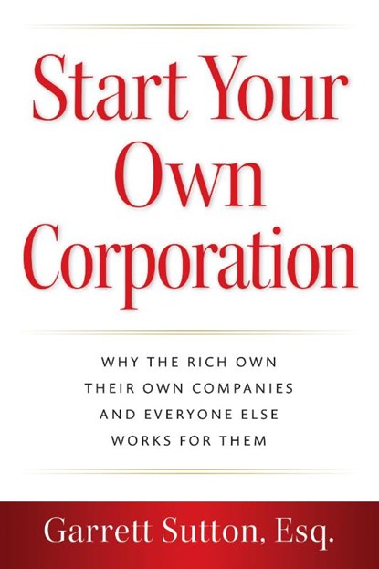 Start Your Own Corporation, Garrett Sutton - Paperback - 9781962988025